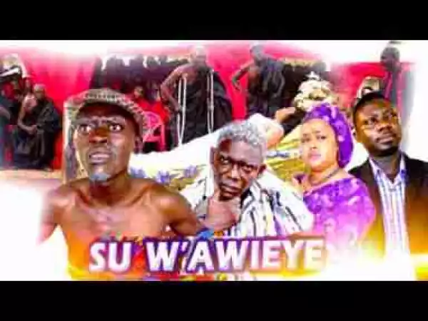Video: SU WAYIEYE Asante Akan Ghanaian Twi Movie